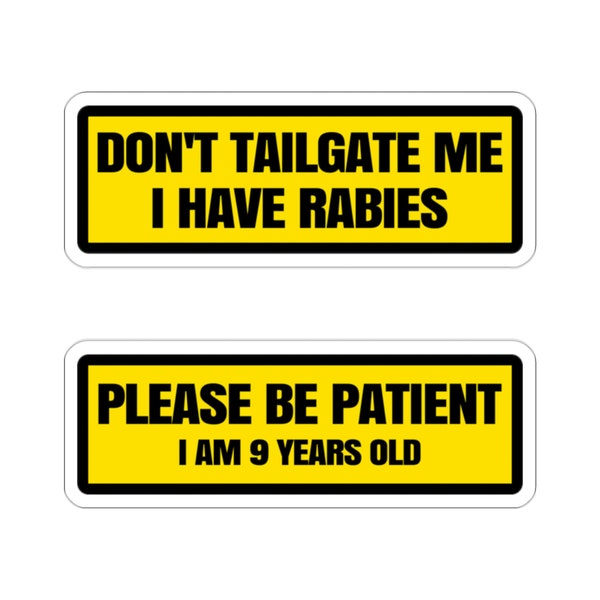2 Pack Don't Tailgate Me I Have Rabies, Please Be Patient I Am 9 Years Old - Funny Car Bumper Stickers Decal Sticker Waterproof Vinyl Sign
