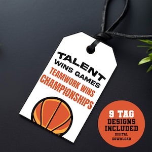 May include: White tag with black text that reads "Talent Wins Games Teamwork Wins Championships". A basketball graphic is below the text. The tag is attached to a black string. A red circle with white text that reads "9 Tag Designs Included Digital Download" is in the lower right corner of the image.