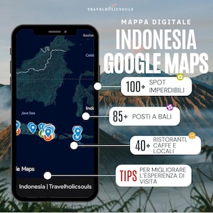 Può includere: Uno smartphone visualizza una mappa digitale dell'Indonesia su Google Maps, con indicatori di posizione. L'immagine include il testo: "100+ Spot Imperdibili", "85+ Posti a Bali", "40+ Ristoranti, Caffè e Locali", e "Tips per migliorare l'esperienza di visita". Il logo Travelholicsouls è in alto.