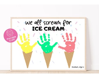 May include: Printable craft for kids featuring three handprints in yellow, green, and pink, each placed inside a brown ice cream cone. The text "We all scream for ICE CREAM" is written above the cones. The text "Hudson, Age 2" is written below the cones.