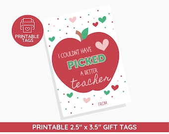 May include: Printable gift tag featuring a red apple with a green leaf and the text "I couldn't have picked a better teacher". The tag is decorated with red and green polka dots and pink and green hearts. The tag measures 2.5 inches by 3.5 inches.