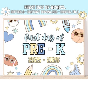May include: A framed digital print with the text "FIRST DAY OF SCHOOL" and "PRE-K 2025-2026". The design includes illustrations of a basketball, football, crayon, pencil, rainbows, stars, and flowers in pastel colors. The words "EDITABLE - INSTANT DOWNLOAD - DIGITAL FILE" are also included.