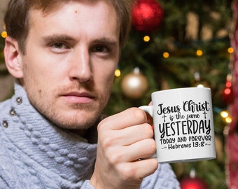 Jesus Christ Is The Same Ceramic Coffee Mug - Inspirational Christian Gift