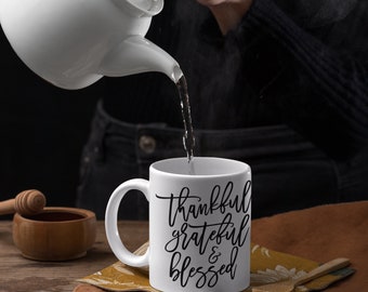 Thankful Grateful Blessed Coffee Mug - Christian Gift