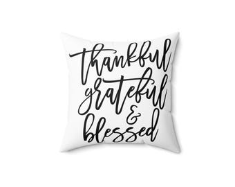 Thankful Grateful Blessed Square Pillow, Faith Based Gift