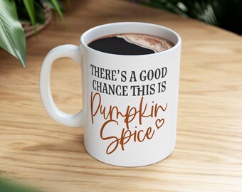 Pumpkin Spice Mug, Fall Autumn Coffee Cup, Seasonal Hot Chocolate (11oz)