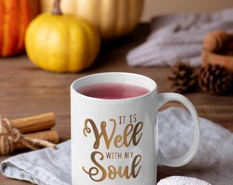 It Is Well With My Soul Coffee Mug | Inspirational Christian Gift