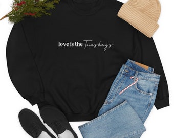 Love Is The Tuesdays, Jake Scott Songtext, Josie Dunne, Crewneck Sweatshirt