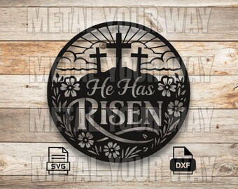 He Has Risen Easter Sign Svg/Dxf Files for CNC Plasma - Metal Your Way Digital Download - Laser CNC Plasma Waterjet - Sign Dxf