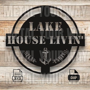 Lake House Livin&#39; Sign Svg/Dxf Files for CNC Plasma - Metal Your Way Digital Download - Laser CNC Plasma Waterjet - Sign Dxf
