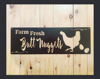 Farm Fresh Butt Nuggets Metal Sign | Metal Wall Art | Chicken Coop Sign | Farm Fresh Eggs Sign | Rustic Farmhouse Decor