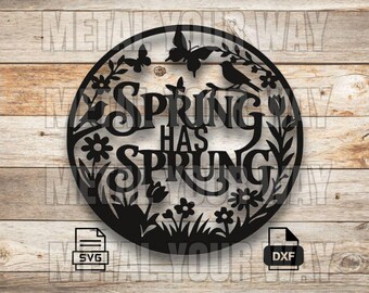 Spring Has Sprung Sign Svg/Dxf Files for CNC Plasma - Metal Your Way Digital Download - Laser CNC Plasma Waterjet - Sign Dxf