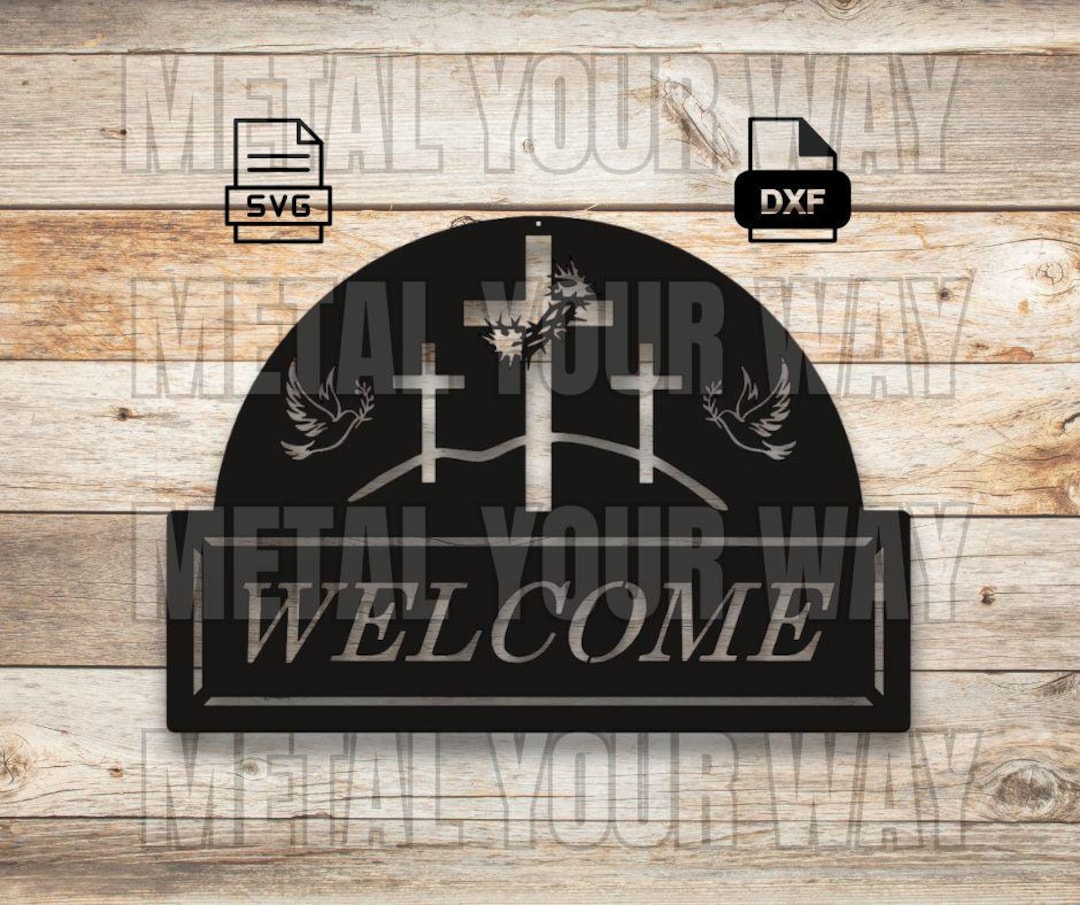Three Cross Welcome Sign Svg/dxf Files for CNC Plasma - Metal Your Way ...