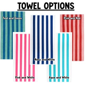 May include: A collection of striped beach towels in various color combinations. The towels include teal and green, navy and white, pink and red, pink and white, and aqua and white. The text "TOWEL OPTIONS" is at the top.