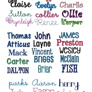 May include: A collection of embroidered names in various colors and fonts, including "Laycee", "Martha", "Lottie", "Emma", "Maggie", "Kate", "Eloise", "Evelyn", "Charlie", "Sutton", "Collier", "Ollie", "Brynleigh", "Renee", "Harper", "Thomas", "John", "JAMES", "Atticus", "Layne", "Preston", "Mack", "Vincent", "Wesley", "Carter", "BRIGGS", "McClain", "DALTON", "Briar", "FISH", "parks", "Aaron", "henry", "Jack", "Eason", "brian", "Byron", "Cameron", "dev", "George", "Connor".