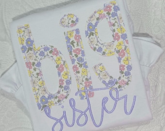Big Sister Appliqued Shirt, Floral Fabric Letters