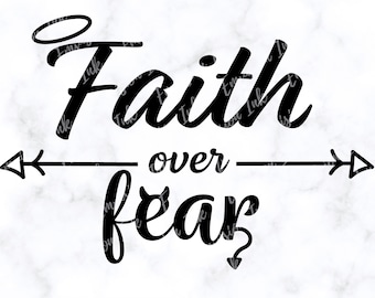 Faith Over Fear SVG | Faith SVG | Faith Over Fear Cut File | Faith Cut File | Christian SVG | Faith Clip Art | Faith | Digital Download