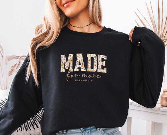 Religious Sweatshirt, Made For More Sweater, Christian Jumper, Ephesians 2 10, Faith Sweatshirt, Christian  Womens Gift, Kids Faith Sweater
