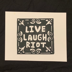 PRINT! Live laugh riot! Linocut print! Revolution print! Punk print! Anarchy print! Riot print!