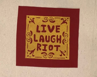 PATCH! Fabric Wall Art! Live laugh riot! Linocut patch! Sew on punk patch! Anarchy patch! Riot patch!