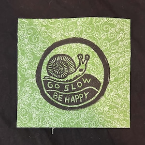 Snail Patch: Go Slow Be Happy, Hand-Printed Linocut Patch