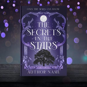 May include: A book cover with a dark purple background and the title "The Secrets in the Stars." The cover features a full moon, a tree silhouette, and ornate, swirling designs. The text "Only the Stars Can Know" is at the top, with the author's name at the bottom.