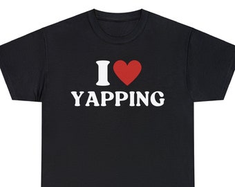 I Love Yapping, Professional Yapper, What Is Bro Yapping About, Certified Yapper Slang Internet Trend T-Shirt