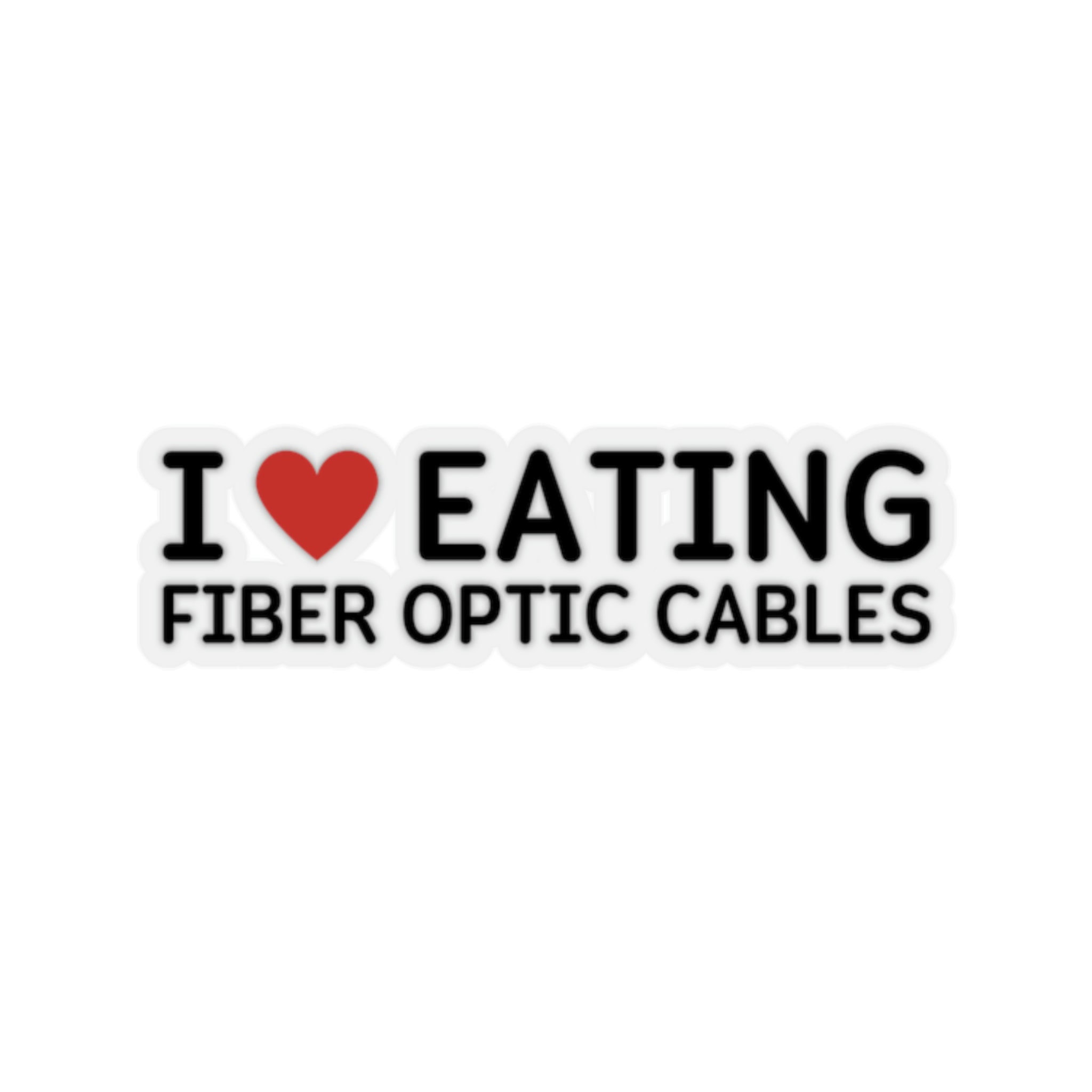 I Love Eating Fiber Optic Cables, Gen Z Humor, Weird Oddly Specific