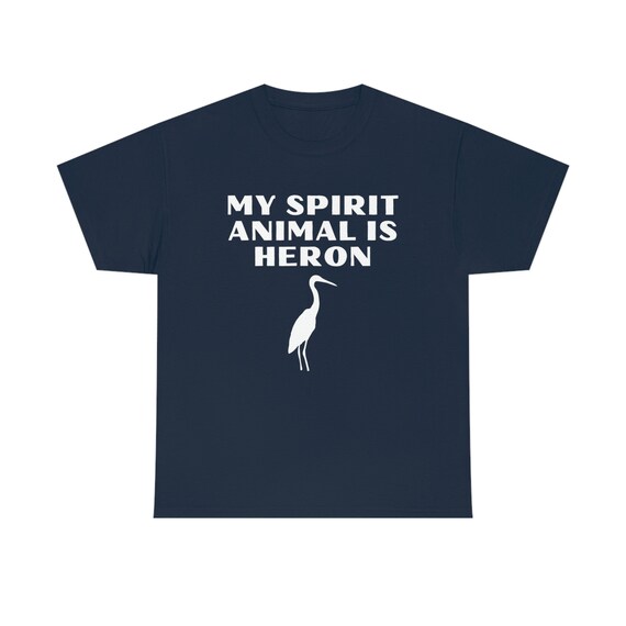 My Spirit Animal is Heron Funny Heron Lover Tee Heron the - Etsy My Spirit Animal is Heron Funny Heron Lover Tee Heron the - Etsy
