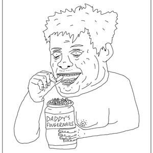 May include: Line drawing of a person eating from a jar labeled "DADDY'S FINGERNAILS". The person is smiling and holding the jar with one hand while eating with the other.