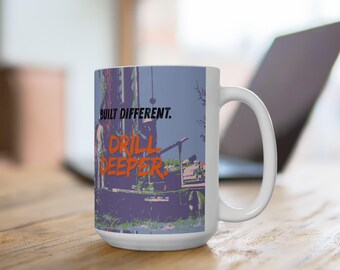 Built Different Drill Deeper Mug | Water Well Driller Coffee Cup, Rig Crew Gift, Blue Collar Trades Mug