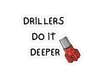 Drillers Do It Deeper Sticker, Funny Water Well Driller Decal, Rig Crew Hard Hat Sticker, Blue Collar Trades Gift