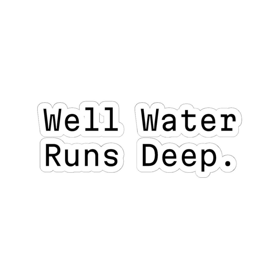 Well Water Runs Deep Sticker | Rural Living Vinyl Decal, Well Water ...