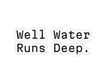 Well Water Runs Deep Sticker | Rural Living Vinyl Decal, Well Water Pride, Country Life Sticker, Water Well Owner Gift