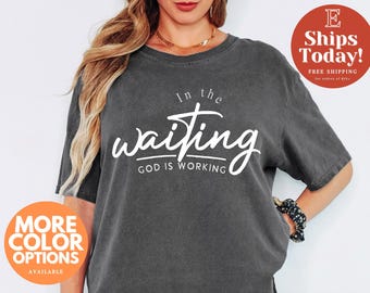 Christian Faith Tee, "God Is Working" Inspirational Shirt, Religious Comfort Apparel