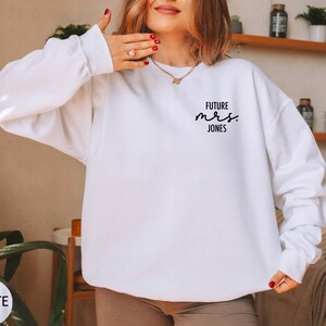 Engagement Gift, Future mrs Sweatshirt, Custom Name Engagement Sweatshirt, Bride to be Gift, Custom Bridal Gift, Personalized Bride Sweater