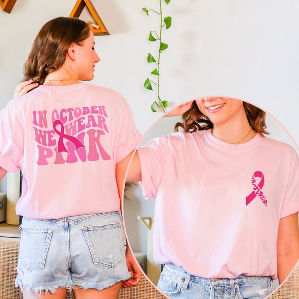 In October We Wear pink Shirt Breast Cancer Awareness Tshirt Comfort Colors Pink Ribbon Front and Back Print Crewneck Cancer Support Gift