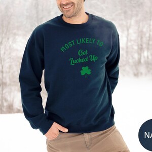 Personalized Saint Patricks Day Sweatshirt, Matching Funny Most Likely to St Patricks Crewneck, Lucky Shamrock Clover, Gift for Irish Family immagine 7