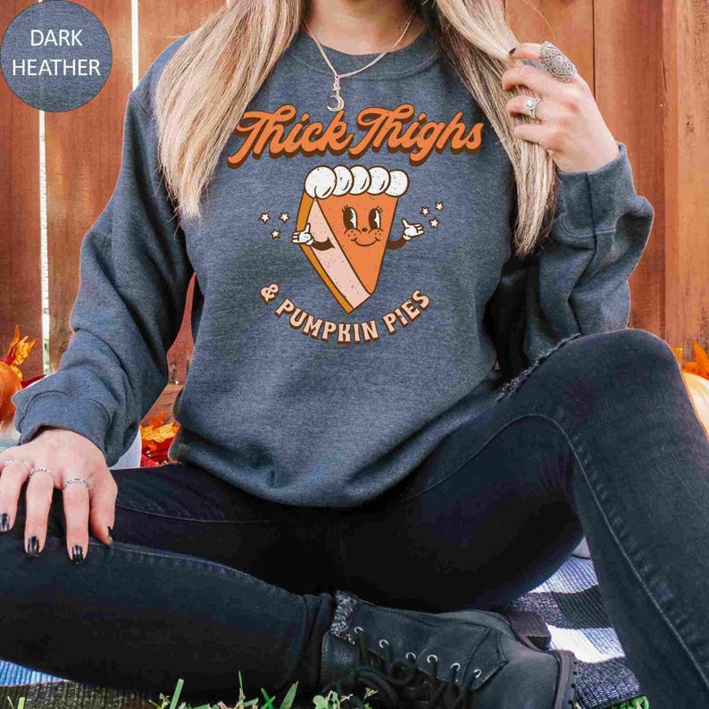 Thick Thighs and Pumpkin Pie Sweatshirt Retro Thanksgiving Sweatshirt Thanksgiving Family Sweater Halloween Sweatshirt Fall Sweatshirt image 9