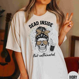 Dead inside But Caffinated Halloween Shirt, Womens Skeleton Spooky Season Tshirt, Comfort Colors Funny Shirt, Pumpkin Spice Coffee Tee