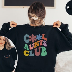 Aunt Sweatshirt, Cool Aunts Club Sweatshirt, Aunt Gift, Aunt Birthday Gift, Sister Gifts, Auntie Sweater, Aunt Hoodie, Cool Aunt Crewneck