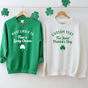 Personalized Saint Patricks Day Sweatshirt, Matching Funny Most Likely to St Patricks Crewneck, Lucky Shamrock Clover, Gift for Irish Family immagine 1