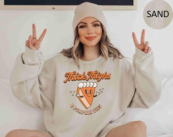 Thick Thighs and Pumpkin Pie Sweatshirt Retro Thanksgiving Sweatshirt Thanksgiving Family Sweater Halloween Sweatshirt Fall Sweatshirt