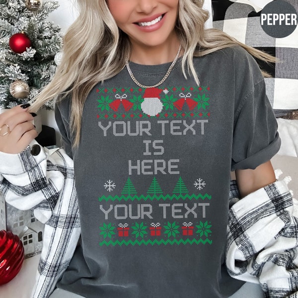 Custom Ugly Christmas Shirt Personalized Text Ugly Tshirt Funny Christmas Tee Merry Xmas T Shirt Crewneck Holiday Gift Women Comfort Colors