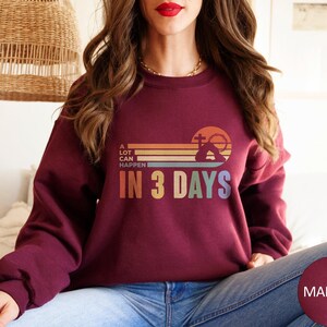 A Lot Can Happen in 3 Days Shirt, Easter Tshirt