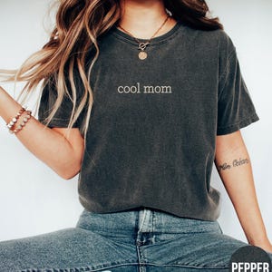 Comfort Colors® Cool Mom Shirt, Mom Life Shirt, Cool Moms Tshirt, Shirt For Mom, Mother’s Day Shirt, Mom Birthday Gift, Shirt for Cool Moms
