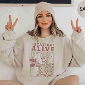 Staying Alive Sweatshirt Trendy Coffee Sweater Funny Skeleton Sweatshirt Retro Coffee Lovers Gift Skull retro Hoodie for Women image 10