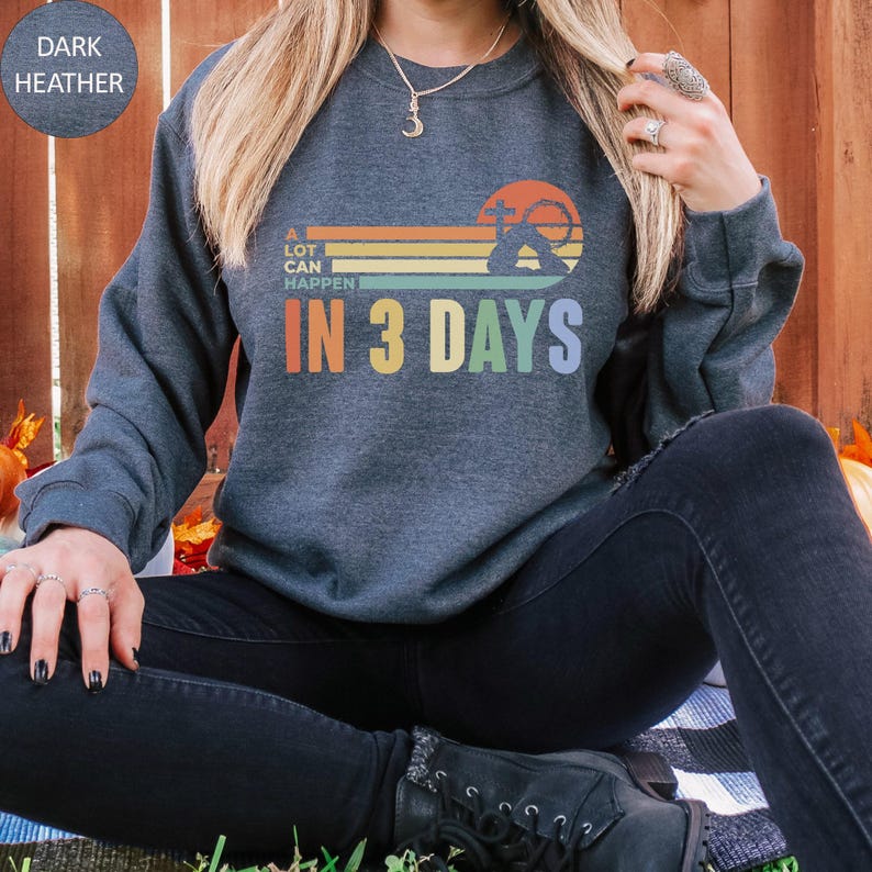 A Lot Can Happen in 3 Days Shirt, Easter Tshirt