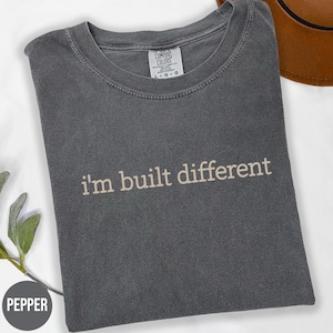 Comfort Colors® I'm Built Different Shirt,Sarcasm Shirt,Funny Humor Shirt,Unhinged Meme Shirt,Weird Dark Humor Shirt,Sarcastic Womens Tshirt