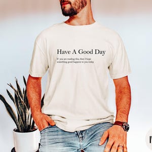 Camiseta "Que tengas un buen día", camisetas de moda, camisetas de positividad, camisetas estéticas, camisetas unisex de tendencia, regalo para ella, camiseta de buenas vibras imagen 2